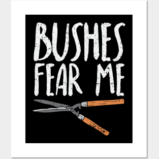 Bushes Fear Me Posters and Art